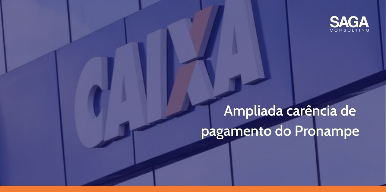 Ampliada Carencia De Pagamento Do Pronampe Saga Consulting